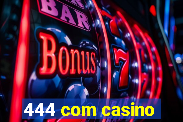 444 com casino