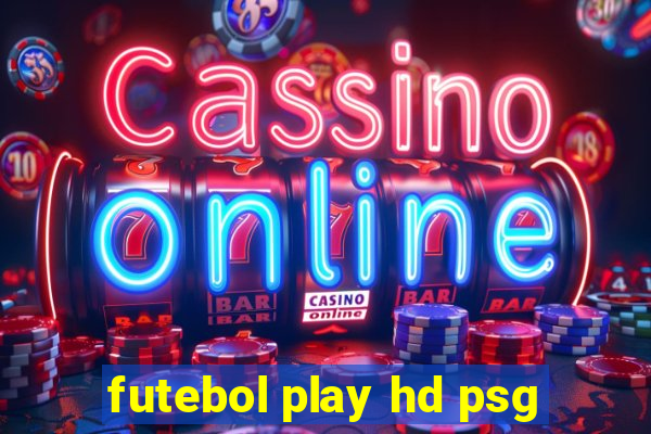 futebol play hd psg