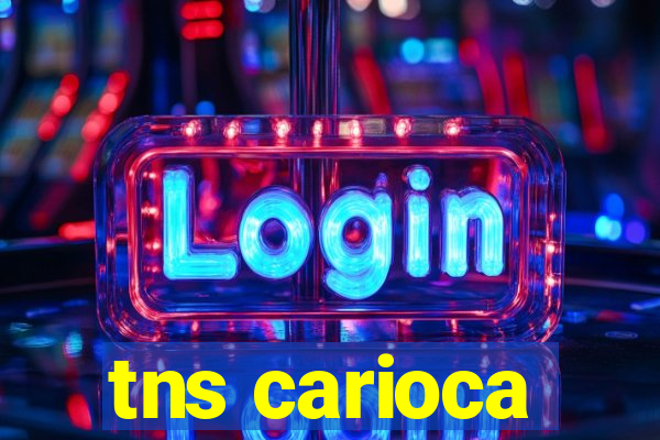 tns carioca