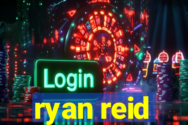 ryan reid