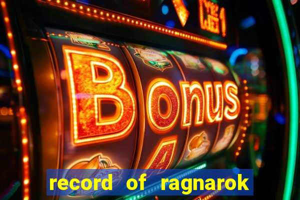 record of ragnarok 3 temporada