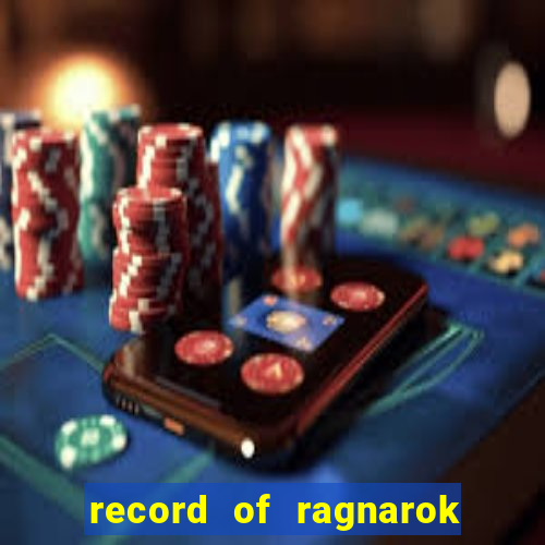 record of ragnarok 3 temporada