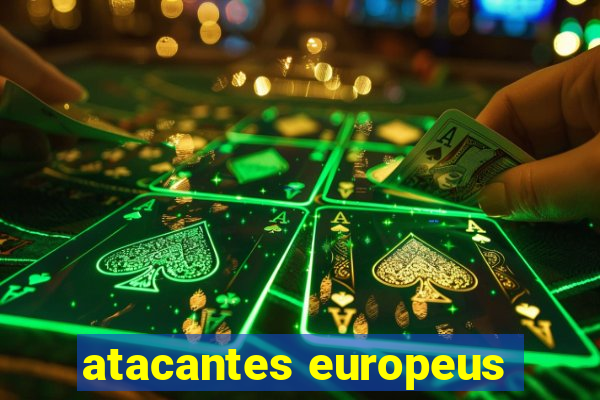 atacantes europeus