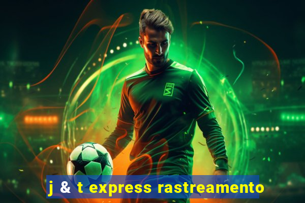 j & t express rastreamento