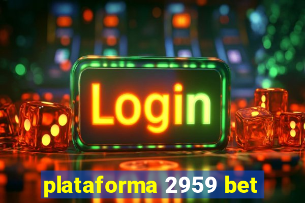 plataforma 2959 bet