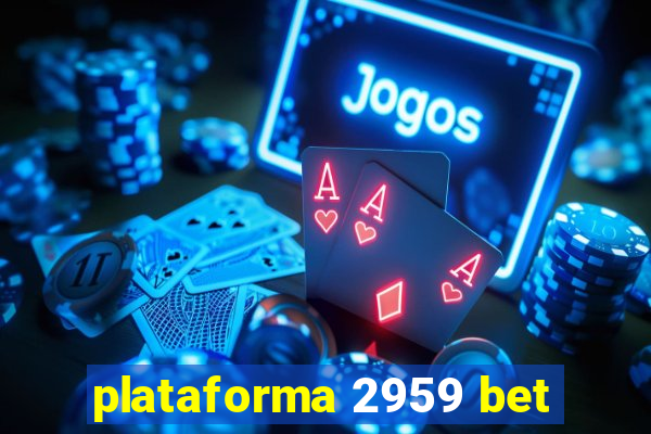 plataforma 2959 bet