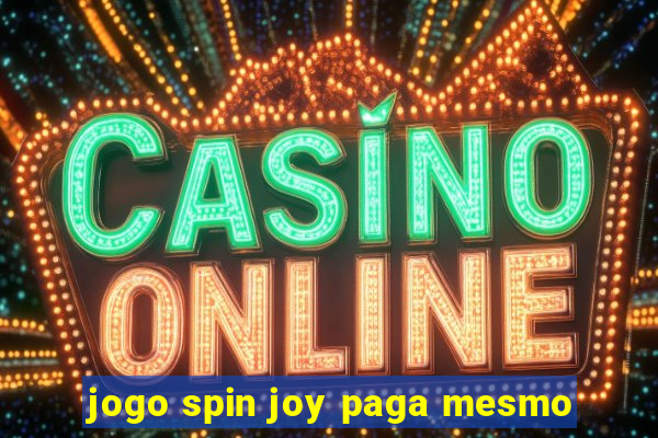 jogo spin joy paga mesmo