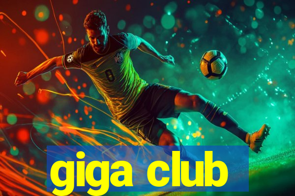 giga club