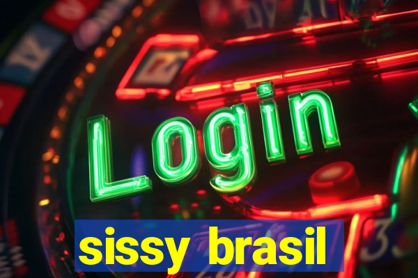 sissy brasil