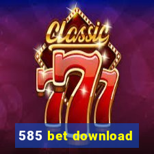 585 bet download