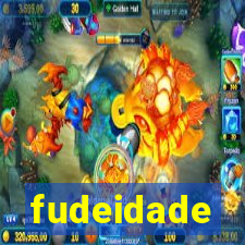 fudeidade