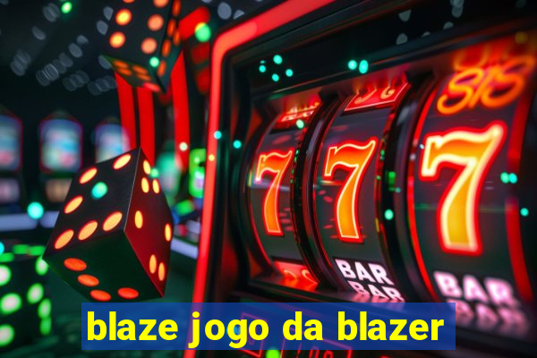 blaze jogo da blazer