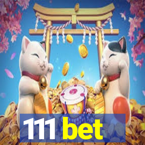 111 bet