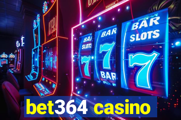 bet364 casino