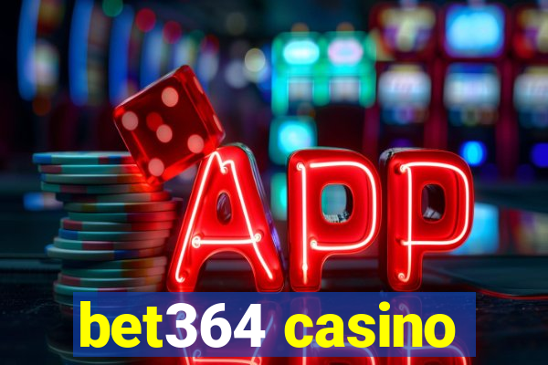 bet364 casino