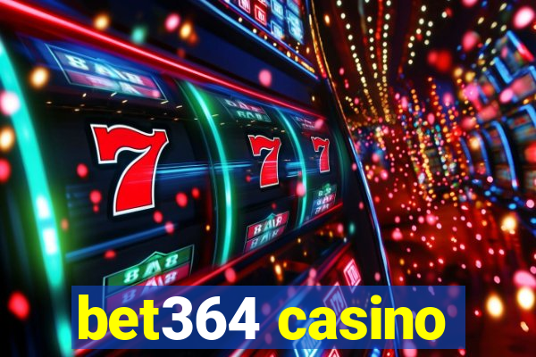 bet364 casino