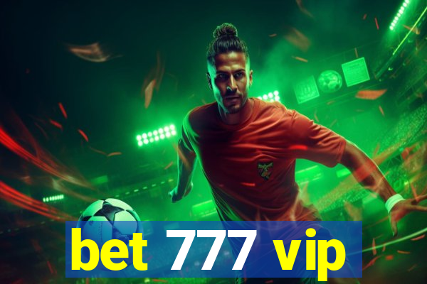 bet 777 vip