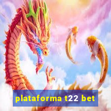 plataforma t22 bet