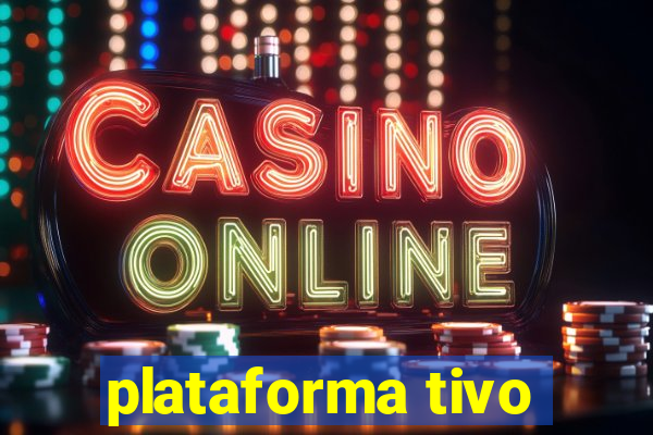 plataforma tivo