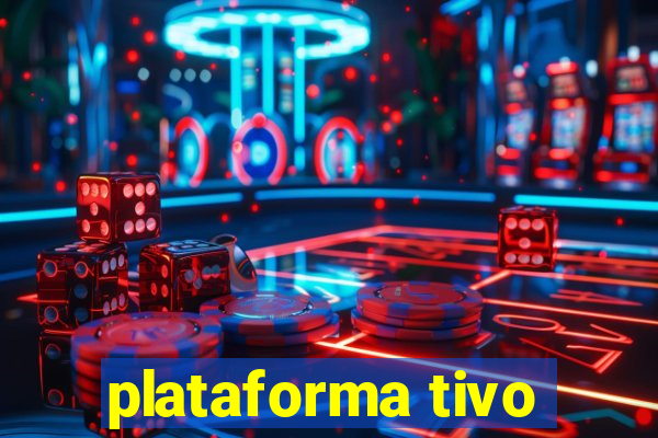 plataforma tivo