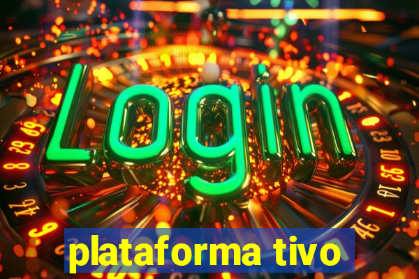 plataforma tivo