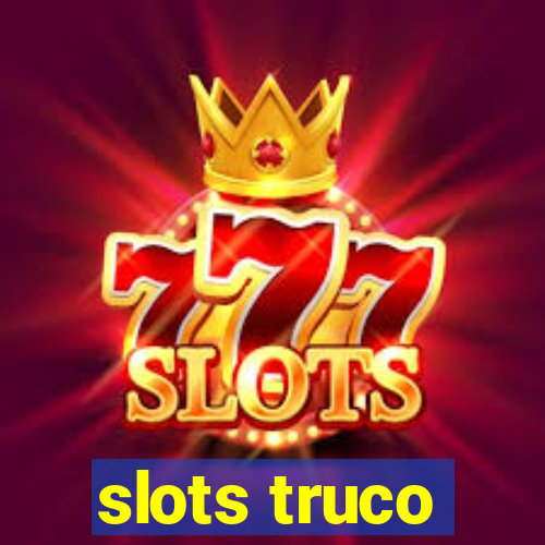 slots truco