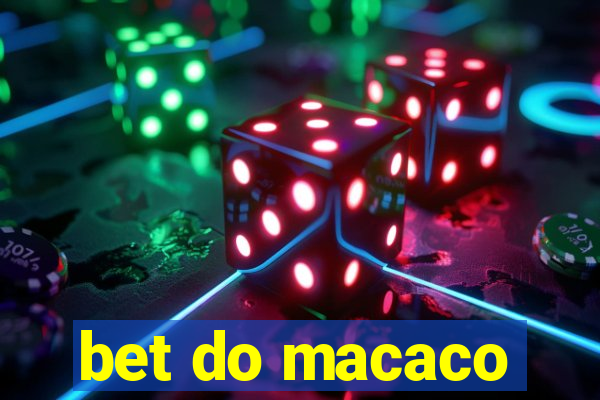 bet do macaco