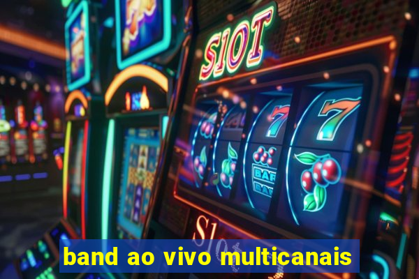 band ao vivo multicanais