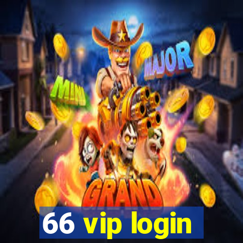 66 vip login