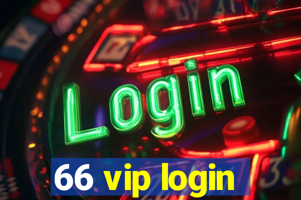 66 vip login