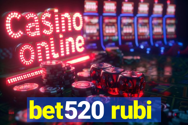 bet520 rubi