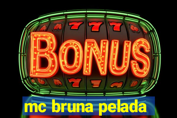 mc bruna pelada