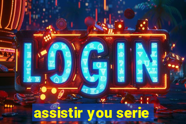 assistir you serie