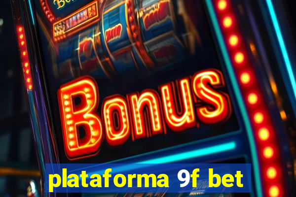 plataforma 9f bet