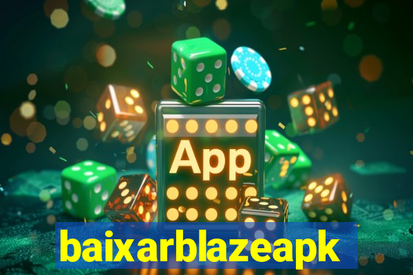 baixarblazeapk