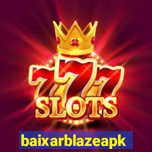 baixarblazeapk