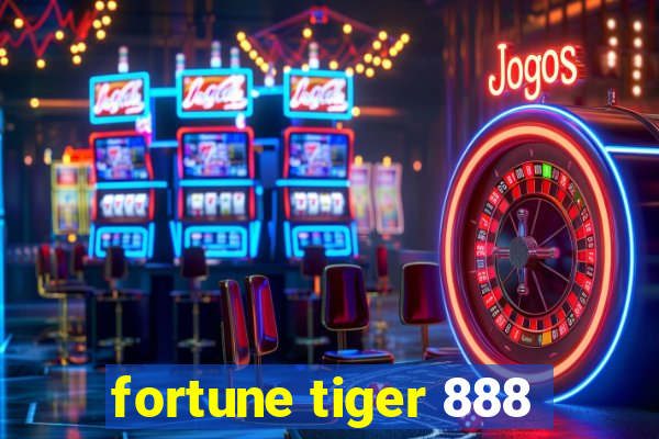 fortune tiger 888