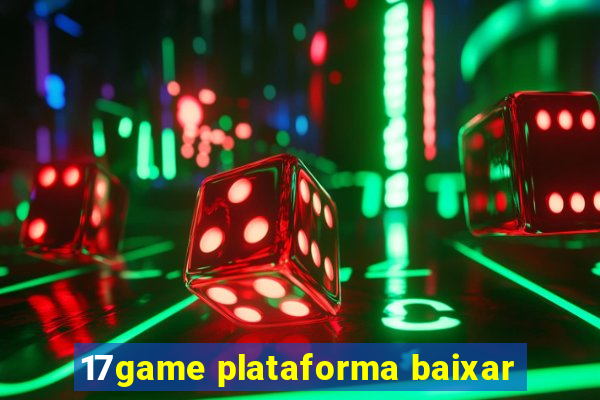 17game plataforma baixar