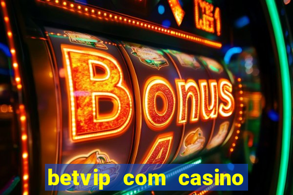 betvip com casino pgsoft fortune tiger