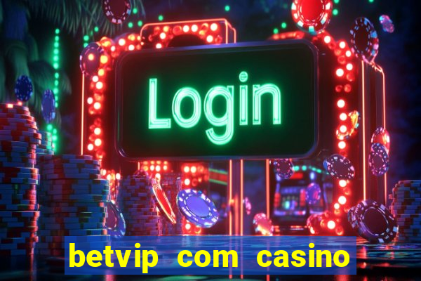 betvip com casino pgsoft fortune tiger