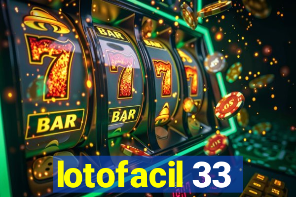 lotofacil 33