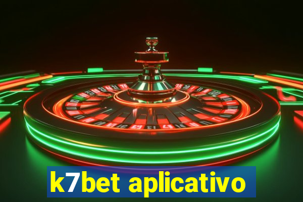 k7bet aplicativo