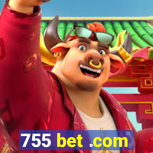 755 bet .com