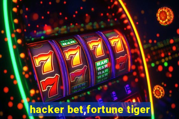 hacker bet,fortune tiger