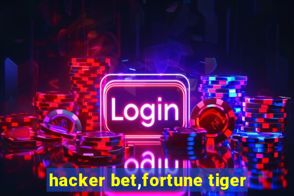 hacker bet,fortune tiger