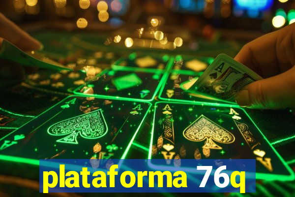 plataforma 76q