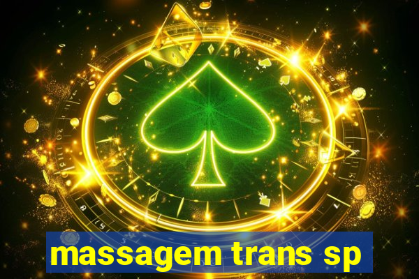 massagem trans sp