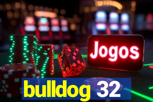 bulldog 32