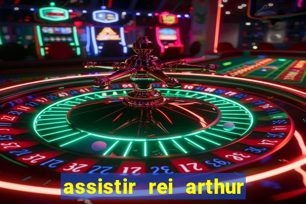 assistir rei arthur 2004 online grátis