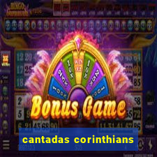 cantadas corinthians